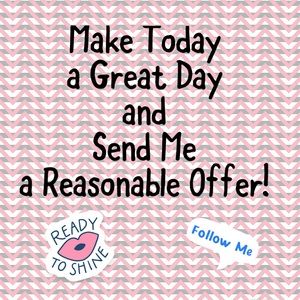 Make Me a Reasonable Offer!!